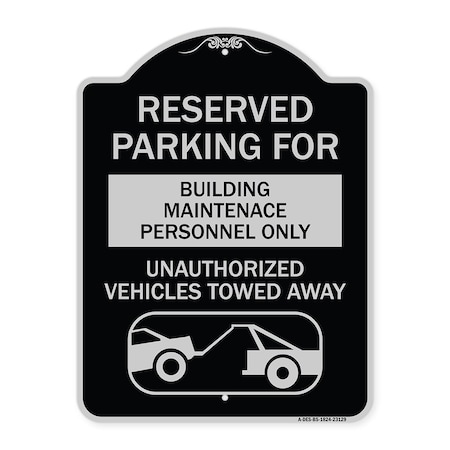 Signmission Reserved Parking for Building Maintenance Personnel Only Unauthorized Vehicles Towed, BS-1824-23129 A-DES-BS-1824-23129